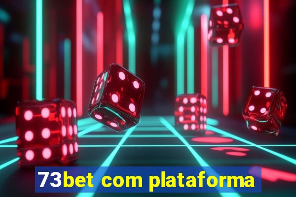 73bet com plataforma